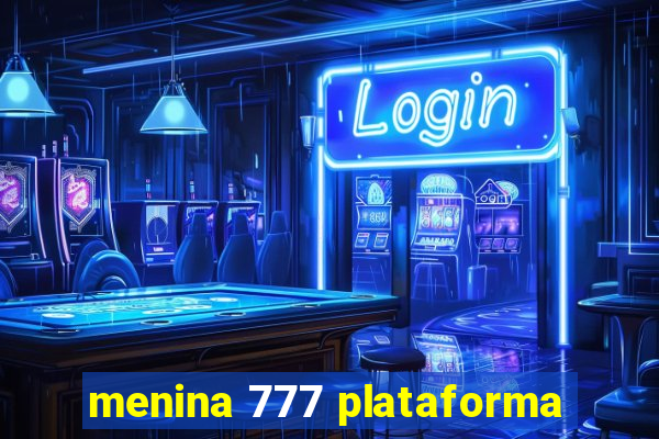 menina 777 plataforma